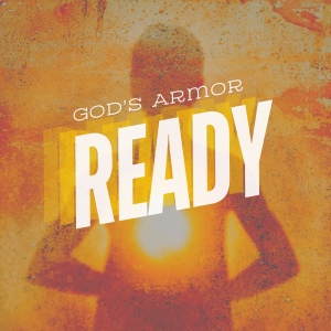 Ready: The Armor of God