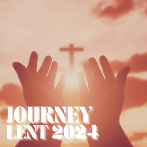 Our Lenten Journey: 2024 Easter Season